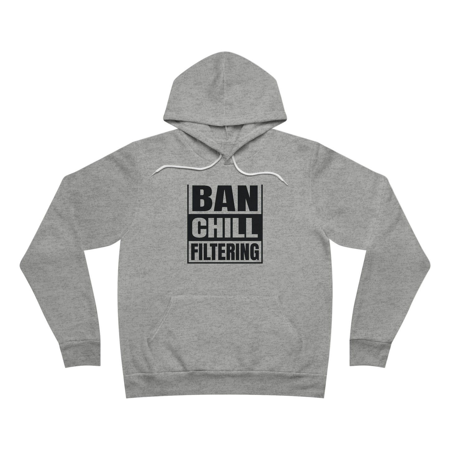 Ban Chill Filtering - Unisex Sponge Fleece Pullover Hoodie