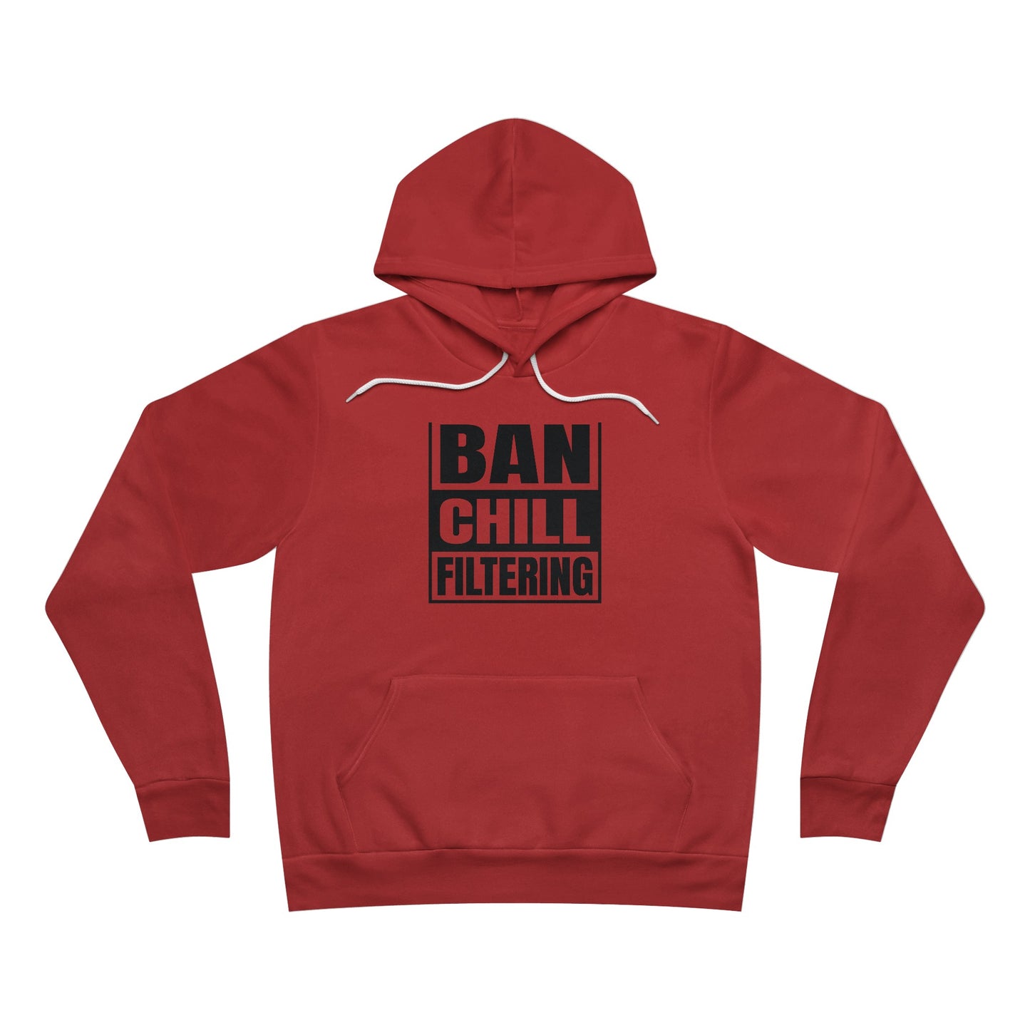 Ban Chill Filtering - Unisex Sponge Fleece Pullover Hoodie